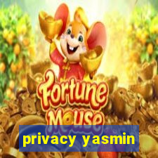 privacy yasmin